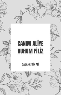 Canım Aliye, Ruhum Filiz