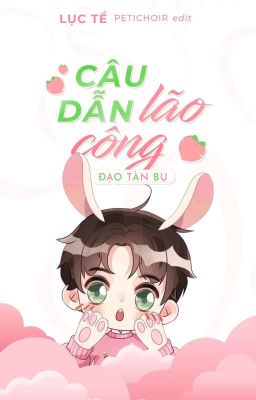 [Cao H] Câu Dẫn Lão Công Đạo Tàn Bụ