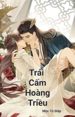 [CAO H+] Trái Cấm Hoàng Triều