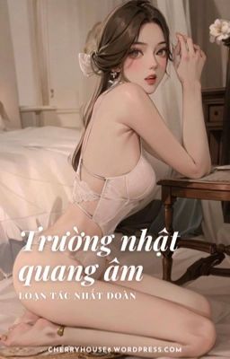 [CAO H] Trường nhật quang âm