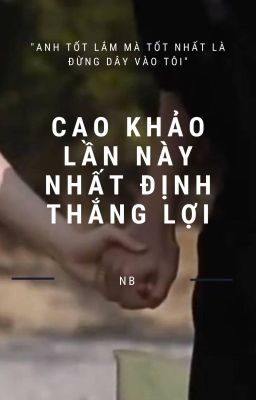 cao khảo lần này, nhất định thắng lợi.