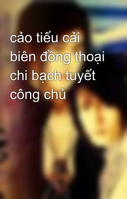 cảo tiếu cải biên đồng thoại chi bạch tuyết công chủ