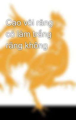 Cạo vôi răng có làm trắng răng không