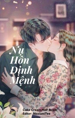 [CaoH- Edit] Nụ Hôn Định Mệnh