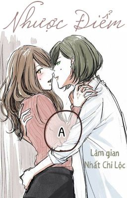 /CAOH/GL/FUTA/PO18/ Nhược Điểm - Lâm Gian Nhất Chi Lộc