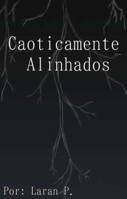 Caoticamente Alinhados