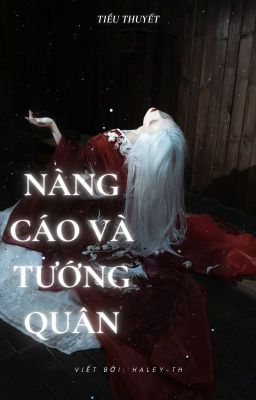 (CẬP NHẬT) NÀNG CÁO VÀ TƯỚNG QUÂN-TIỂU THUYẾT CỔ TRANG