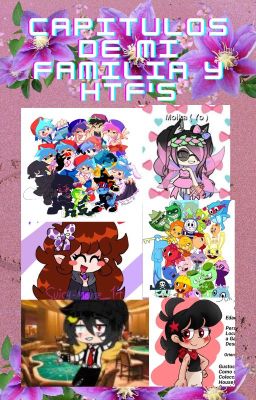 ✨💟Capítulos de mi familia, personajes y HTF'S💟✨