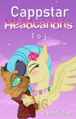 ✧  . °「Cappstar Headcanons 」° .  ✧