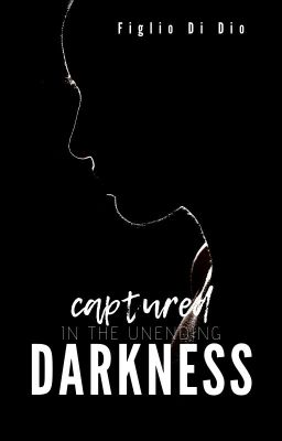 Captured in the Darkness