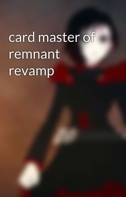 card master of remnant revamp