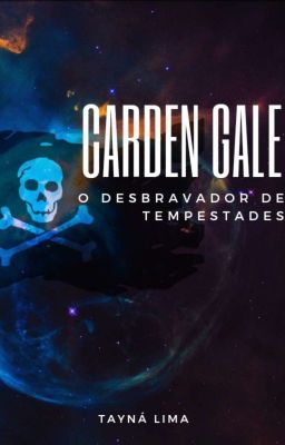 CARDEN GALE - O DESBRAVADOR DE TEMPESTADES