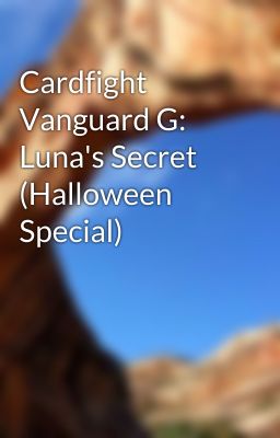 Cardfight Vanguard G: Luna's Secret (Halloween Special)