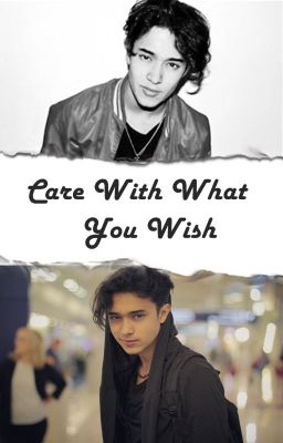 Care With What You Wish -Joel Pimentel