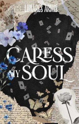 •Caress my soul•