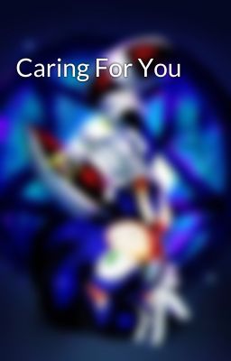 Caring For You