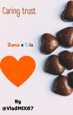 Caring trust | Zuma x Ella