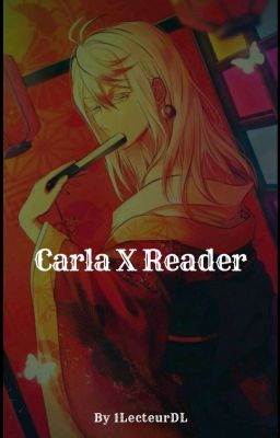 Carla X Reader