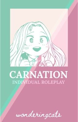 Carnation | An Individual Roleplay