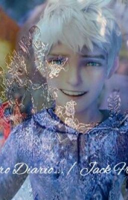 Caro Diario... / Jack Frost  ||SOSPESA||