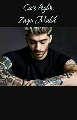 Caro foglio. Zayn Malik.