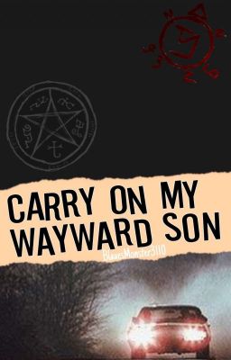 Carry on my wayward son || Supernatural Reader One-Shots [✒]