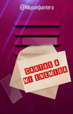 Cartas a mi enemiga [Terminada] 