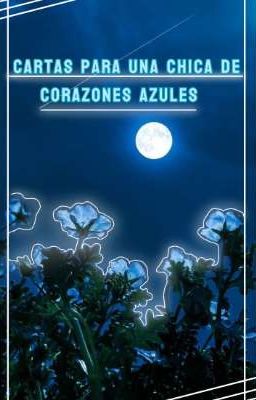 🩵💫Cartas Para Una Chica De Corazones Azules💫🩵