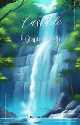 Cascade | A Graphics Shop