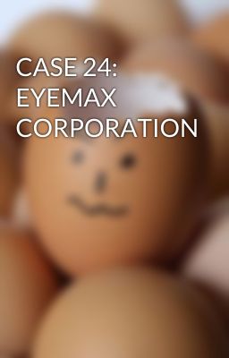 CASE 24: EYEMAX CORPORATION