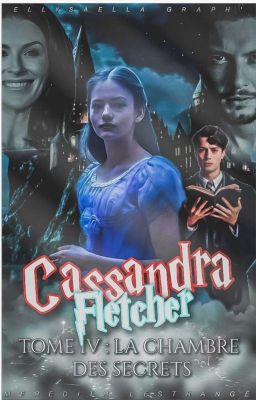 CASSANDRA FLETCHER.  TOME 4 La Chambre Des Secrets 