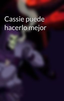 Cassie puede hacerlo mejor