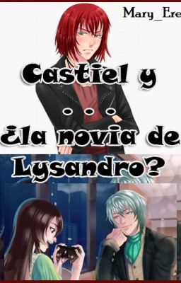 CASTIEL Y... ¿LA NOVIA DE LYSANDRO?