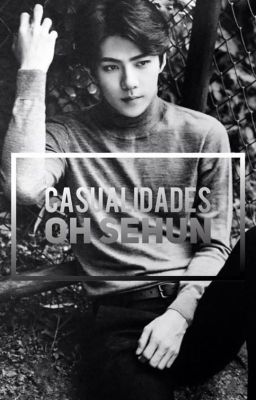 Casualidades (Oh Sehun) 