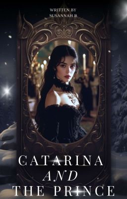 Catarina and The Prince | Tales From The Court Of Ravaeryn #1