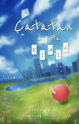 Catatan di Kota Kimia - Jilid 1