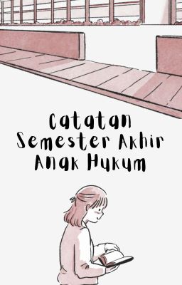 Catatan Semester Akhir Anak Hukum