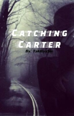 Catching Carter