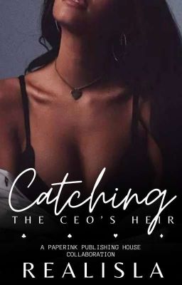 Catching the CEO's Heir | Art of Temptation Series (TO BE PUBLISHED UNDER PIP)