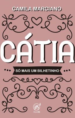 Cátia - Só mais um bilhetinho