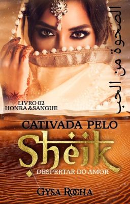 📿Cativada Pelo Sheik 📿 Livro 02]Série Honra&Sangue 