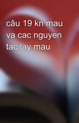 câu 19 kn mau va cac nguyen tac lay mau