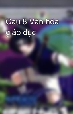 Cau 8 Văn hóa giáo dục