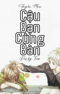 CẬU BẠN CÙNG BÀN 