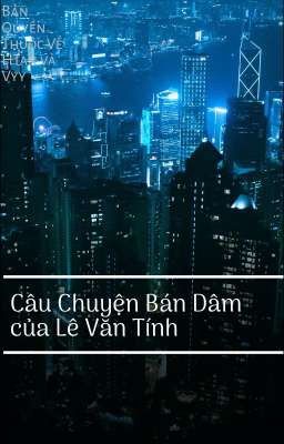 Câu Chuyện Bán Dâm Của Lê Văn Tính_(OneShot)