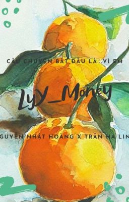 Câu chuyện bắt đầu....là vì em