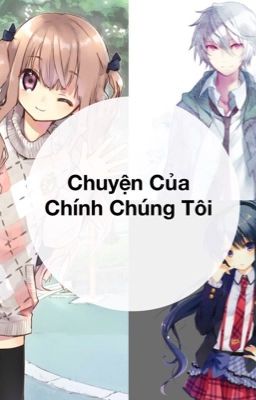 Câu Chuyện Của Chính Chúng Tôi