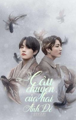 Câu Chuyện Của Hai Ảnh Đế - [TaeKook - Hoàn]