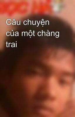 Câu chuyện của một chàng trai