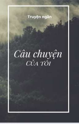 Câu chuyện của Tôi